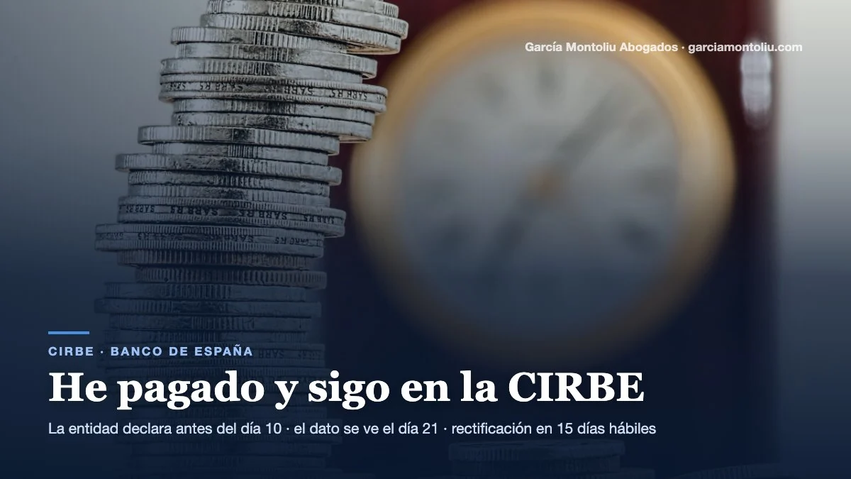 Salir de la CIRBE después de pagar: calendario de actualización y plazos de rectificación