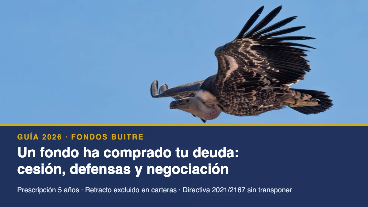 Buitre en vuelo con la franja «Un fondo ha comprado tu deuda: cesión, defensas y negociación», guía fondos buitre 2026