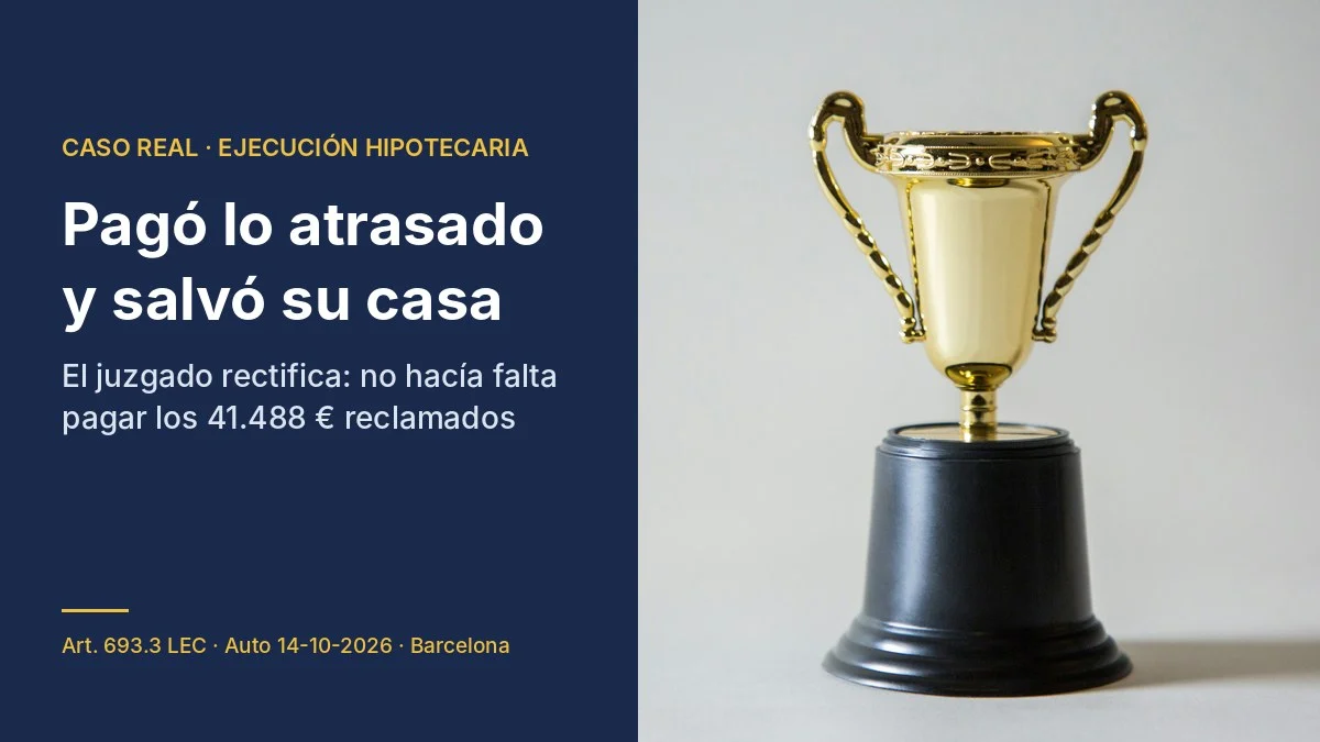 Trofeo dorado: caso real de rehabilitación del préstamo hipotecario ganado en Barcelona (art. 693.3 LEC)